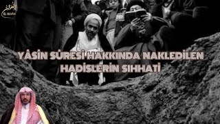 Yâsîn Sûresi Hakkında Nakledilen Hadislerin Sıhhati Şeyh Süleyman El - Ulvân