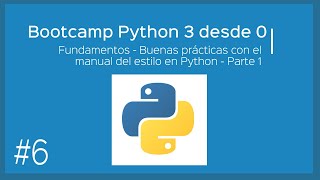 Bootcamp Python 3 - Fundamentos - Buenas prácticas con PEP8 - Parte 1