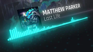 Matthew Parker - Last Life