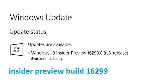 Windows 10 Insider Preview 16299.0 rs3 release is available to download