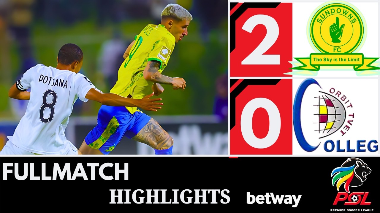 Orbit College FC vs Mamelodi Sundowns | 0–2 Highlights | PSL | 10 March 2026