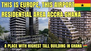 This Is NOT Europe-This Is Beautiful And Expensive Resident Of ACCRA Ghana 🇬🇭 Will Blow Your Mind