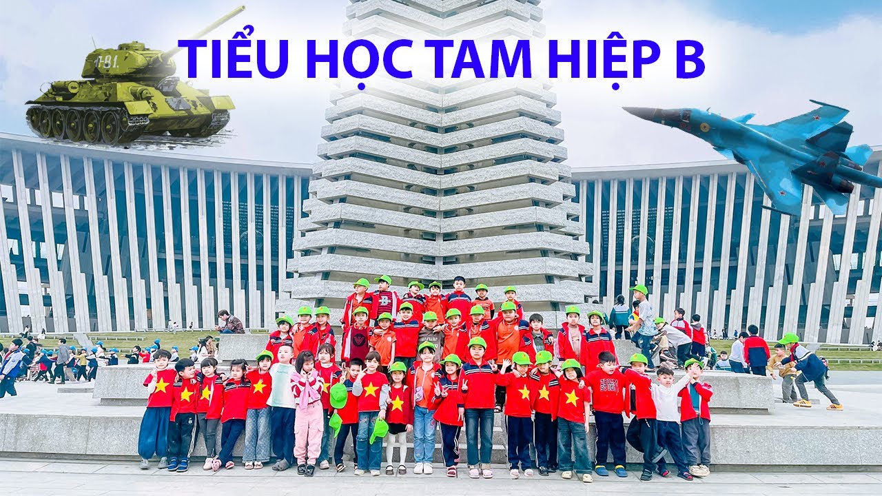 Trường tiểu học Tam Hiệp B - Học tập & trải nghiệm Erahouse Tiên Viên - Bảo tàng LSQS Việt Nam - youtube
