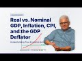 Real vs. Nominal GDP, Inflation, CPI, and the GDP Deflator | Understanding True Economic Growth