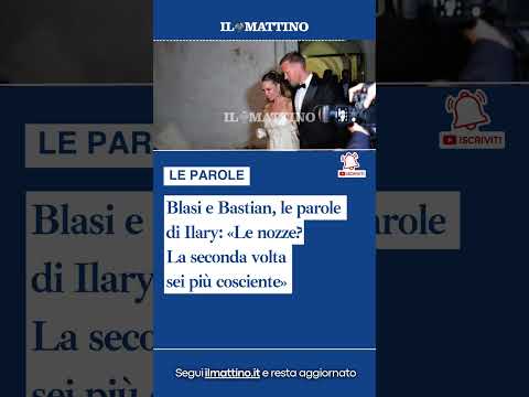 Video Blasi e Bastian, le parole di Ilary: «Le nozze? La seconda volta sei più cosciente»