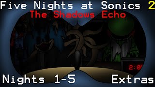 Five Nights At Sonics 2 The Shadows Echo  Nights 15  Extras