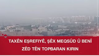 Download Lagu Taxên Eşrefiyê, Şêx Meqsûd û Benî Zêd tên topbaran kirin MP3