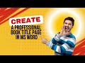 Design a Professional Book Title Page in Microsoft Word