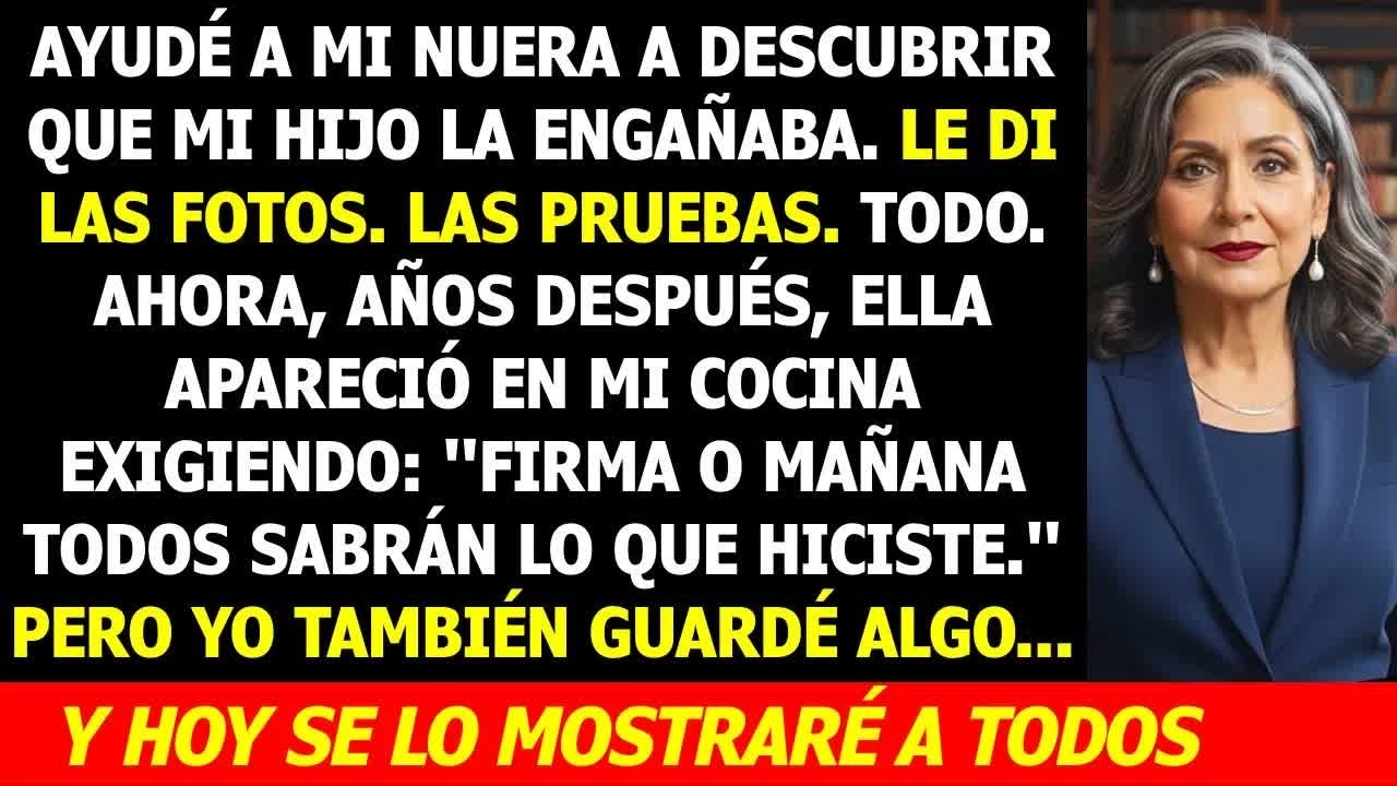 La Ayudé a Atrapar a Mi Hijo Engañando    Hoy Llegó： ＂Firma o Todos Sabrán＂    Lo Que Ella Ignor