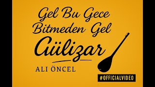 Gel Bu Gece Bitmeden Gel Gülizar – Düğün Gecesinden Yüreğe Dokunan Türkü  Ali Öncel #OfficialVideo