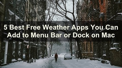 5 Best Free Weather Apps to Use on Your Mac