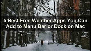 5 Best Free Weather Apps to Use on Your Mac screenshot 1