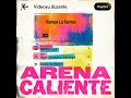 Arena Caliente" (Sıcak Kum)