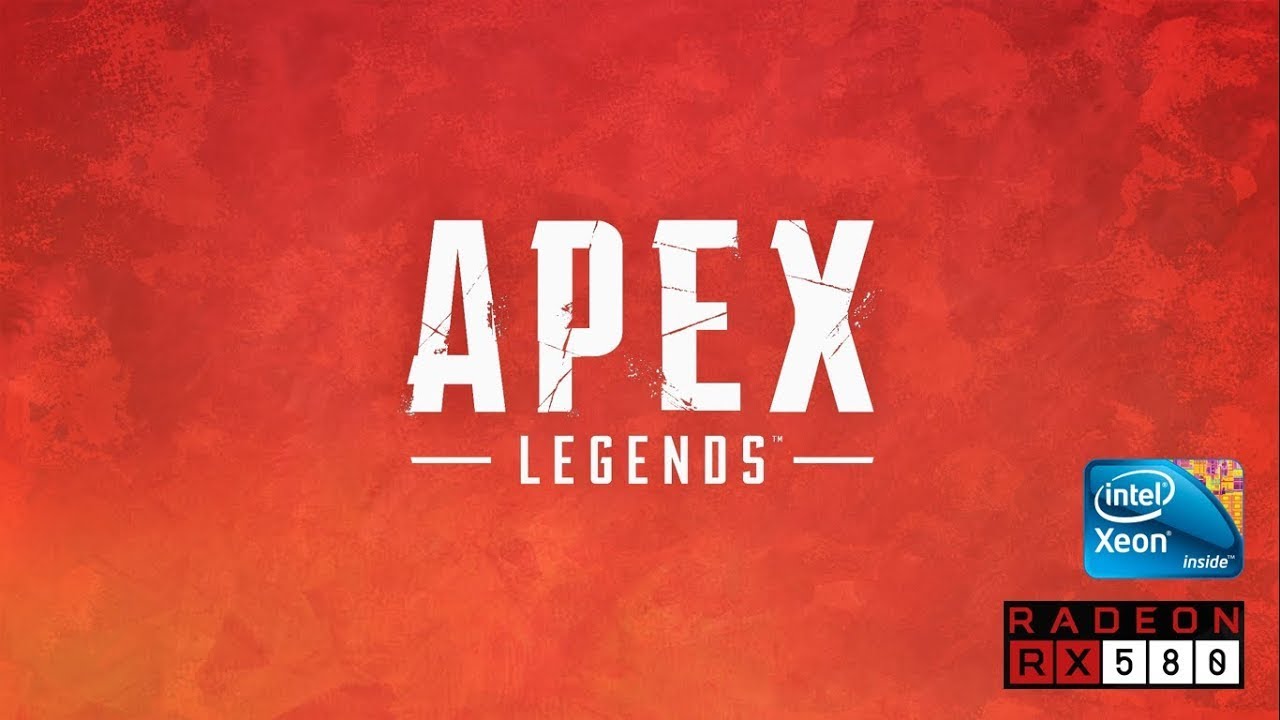 Apex Legends | Xeon E3-1240 v2 | RX 580 4GB | 1080p