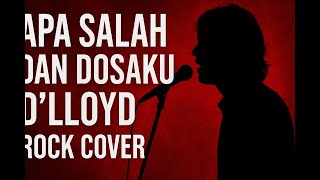 Apa Salah dan Dosaku – D’Ll0yd | Rock New Version (1970 Classic)