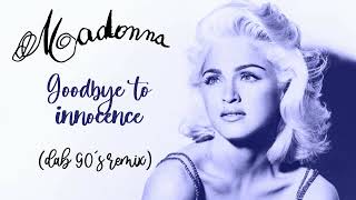 Madonna - Goodbye to Innocence (Dab 90's Remix)