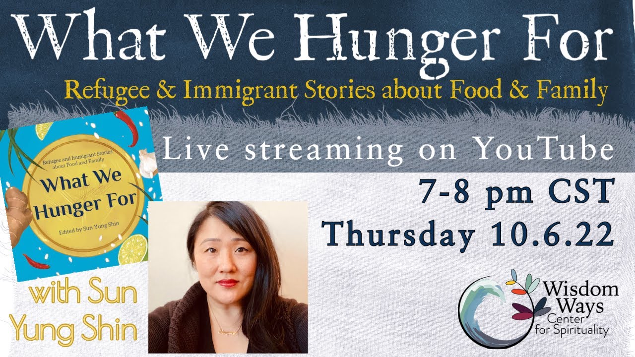 "What We Hunger For" with Editor & Author Sun Yung Shin | Thu 10.6.22 7-8pm CST