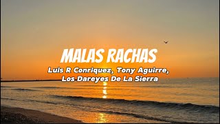 Luis R Conriquez, Tony Aguirre, Los Dareyes De La Sierra - Malas Rachas (Letra)(lyrics)