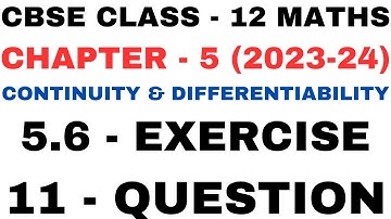 11 Question ex5.6 l Chapter 5 Continuity and Differentiability l Class12th Maths l NEW NCERT 2023-24