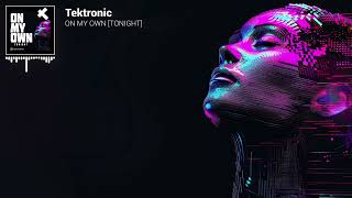 Download Lagu Tektronic - On My Own (Tonight) [Official Visualizer] MP3