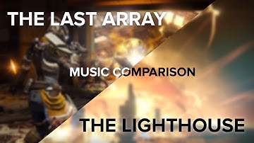 The Lighthouse & The Last Array: Music Comparison