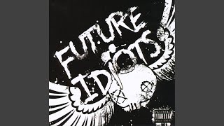 Video thumbnail of "Future Idiots - Never Surrender"