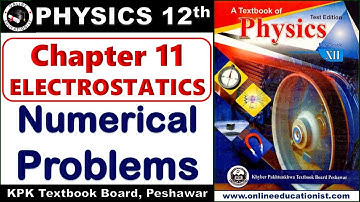 Numerical Problems | Chapter 11 Electrostatics l 2nd Year Physics | HSSC-II KPK Textbook Board