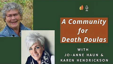 Creating Community for Death Doulas with Jo Anne H...