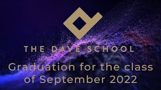 DAVE School Presents: Graduation for the class of September 2022