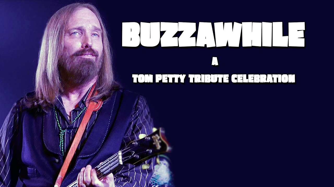 Buzzawhile A Tom Petty Tribute Celebration (Full Movie