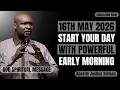 16TH MAY 2026 1st Part | START YOUR DAY WITH POWERFUL EARLY MORNING PRAYER | APOSTLE JOSHUA SELMAN