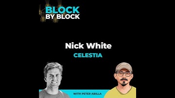 [PODCAST] Nick White: How Celestia Solves Blockchain Scalability with Data Availability Sampling