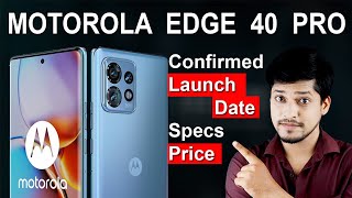 Motorola EDGE 40 Pro Specs, Price and Launch Date