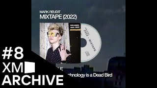 MARK REUDIT MIXTAPE | OUT NOW | XM ARCHIVE