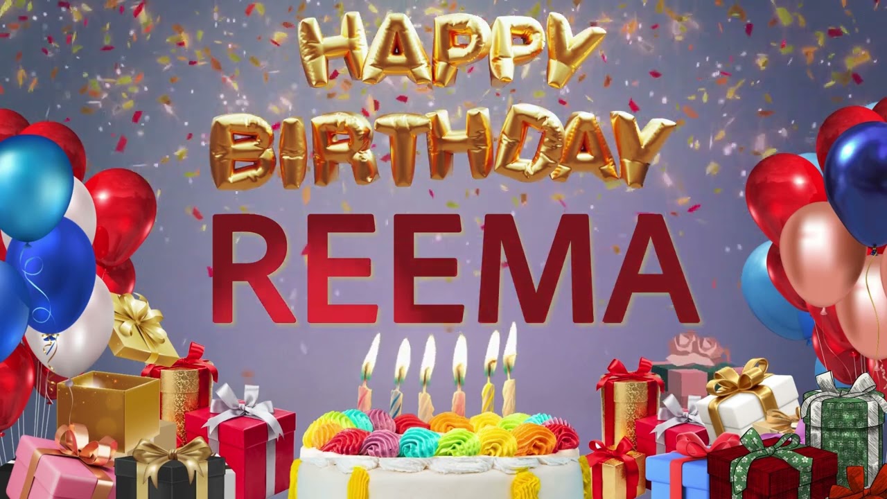 REEMA - Happy Birthday Reema 