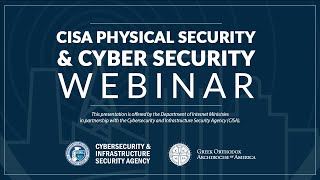 CISA Physical Security and Cyber Security Webinar