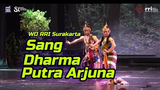 WO RRI Surakarta : Sang Dharma Putra Arjuna 