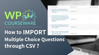 How to import multiple choice type questions through CSV in WPCourseware