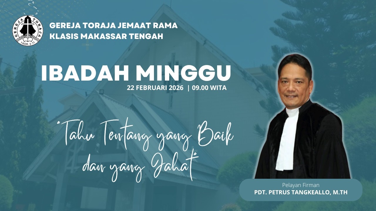 IBADAH MINGGU GEREJA TORAJA JEMAAT RAMA KLASIS MAKASSAR TENGAH  ||  22 FEBRUARI 2026 (09.00 WITA)