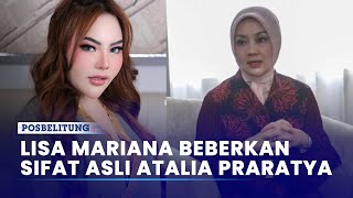 Lisa Mariana Beberkan Sifat Asli Atalia Praratya, Bongkar Tentang Ini