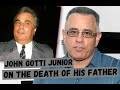 John Gotti Junior on the Death of His Father