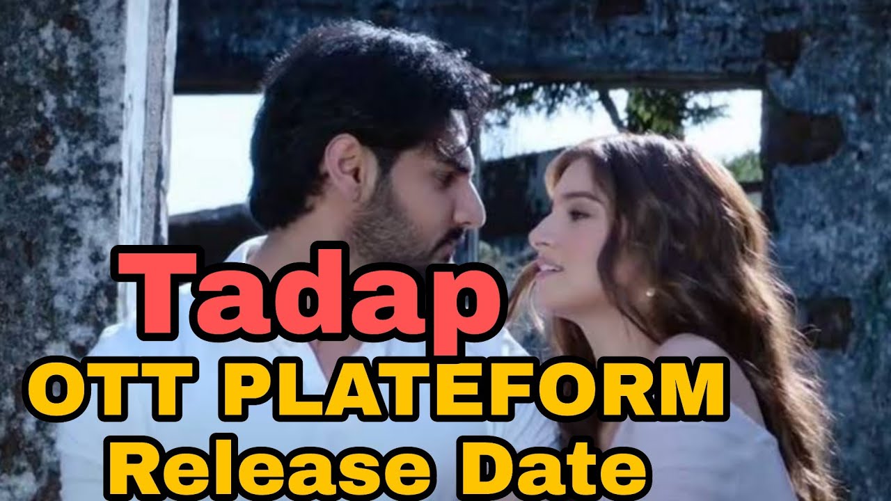 Tadap Movie OTT RELEASE DATE CONFIRM!Tadap Movie OTT PLATEFORM RELEASE DATE|Ahan Shetty|Suraj Shukla