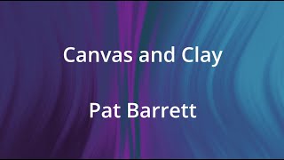 Canvas and Clay - Pat Barrett - Lyrics