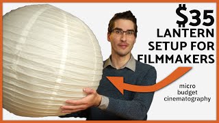 The CHEAPEST Lantern Setup For Filmmaking! | Micro Budget Cinematography