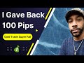 I Made and Gave Back 100 Pips Like a Dummy - Forex Fail