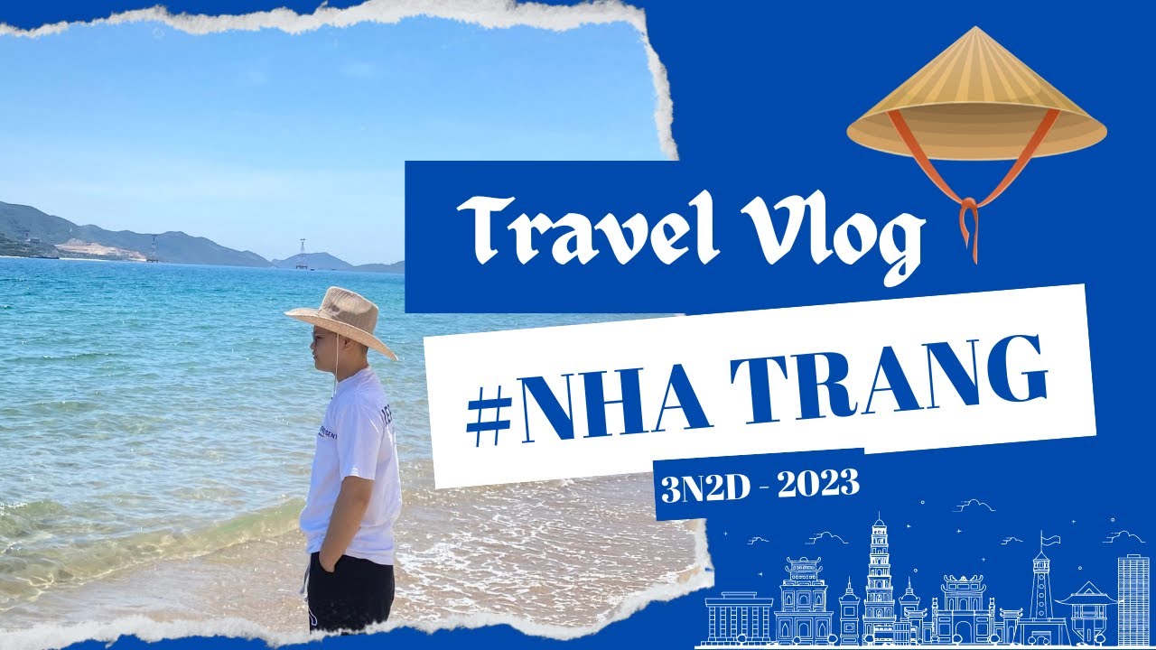 DU LỊCH NHA TRANG 3N2D | ĂN GÌ | CHƠI GÌ | TIÊU GÌ | 2023
