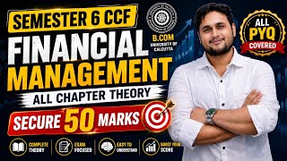 Financial Management Full Syllabus Theory One Shot | Semester 6 CCF BCom | University Of Calcutta