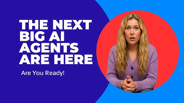 The Next Big AI Agents Are Here – Are You Ready!