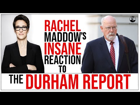 Rachel Maddow's INSANE Reaction to the Durham Report