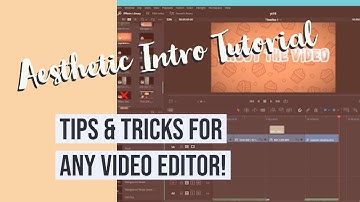 How To Make An Aesthetic Intro In Any Video Editor | Tutorial + Tips & Tricks